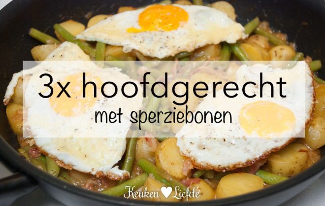 3x hoofdgerecht met sperziebonen
