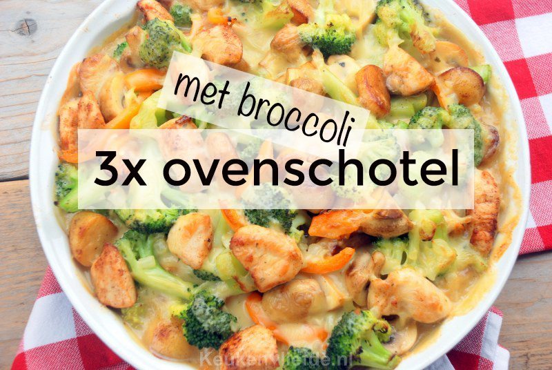 3x ovenschotel met broccoli 3x ovenschotel met broccoli