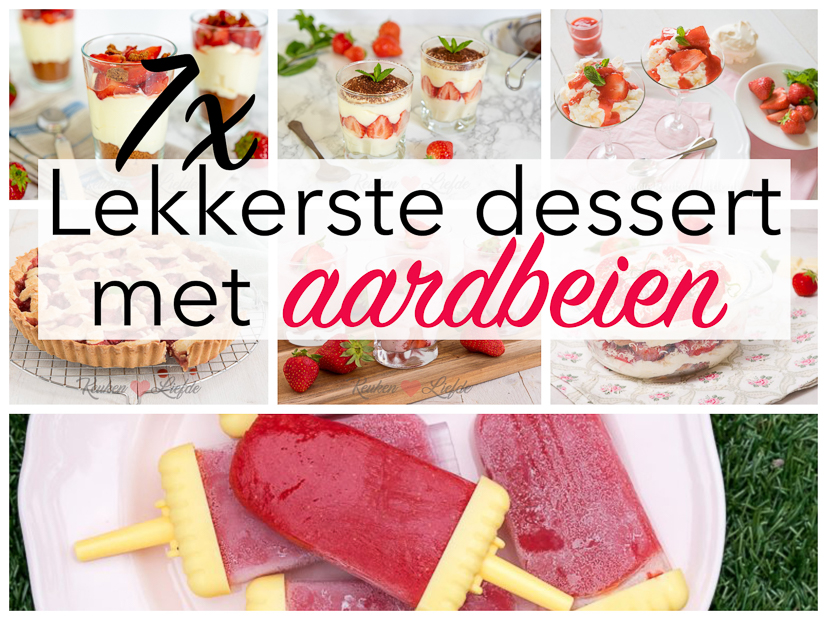 7x het lekkerste dessert met aardbeien 7x het lekkerste dessert met aardbeien